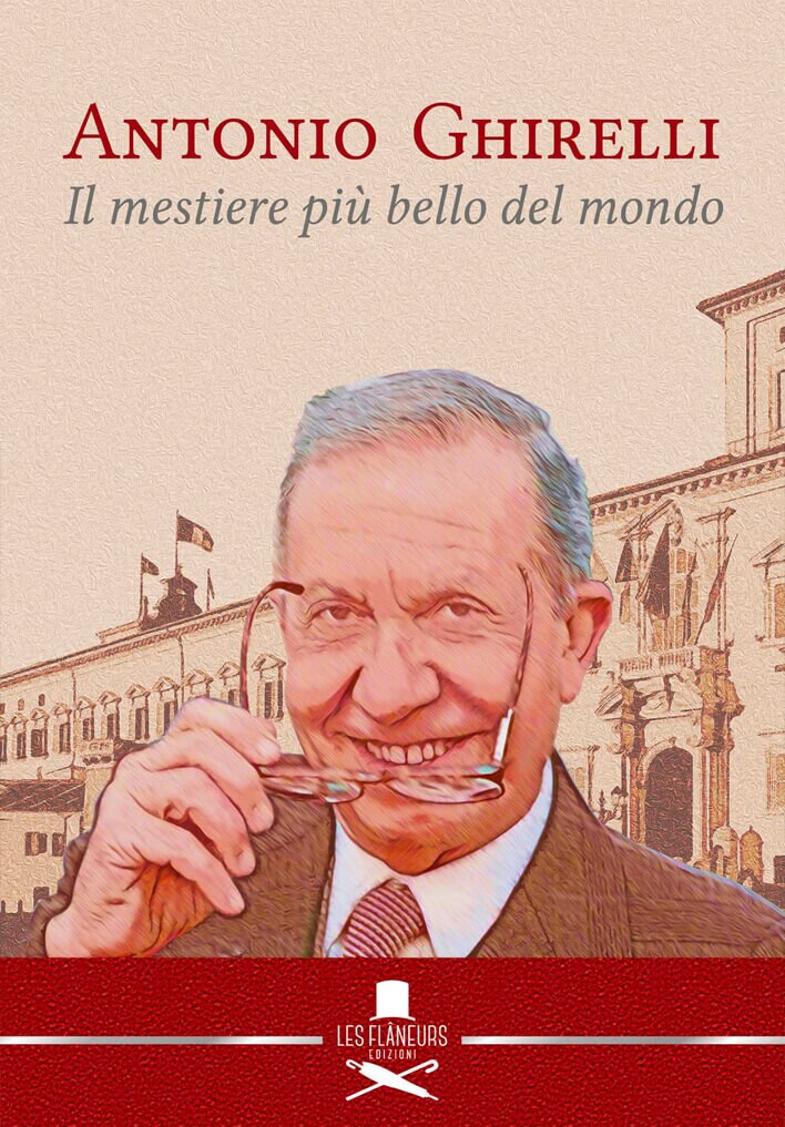 Copertina di «Antonio Ghirelli. Il mestiere più bello del mondo»
