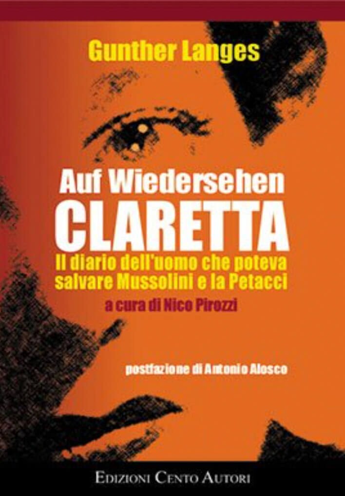 Copertina di «Auf Wiedersehen Claretta. Il diario dell’uomo che poteva salvare Mussolini e la Petacci»