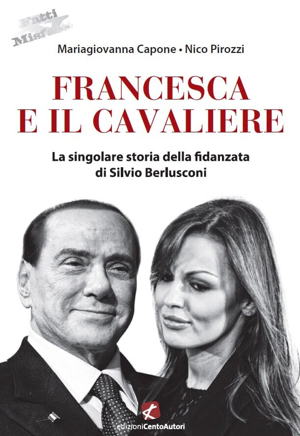 Copertina di «Francesca e il Cavaliere. La singolare storia della fidanzata di Silvio Berlusconi»