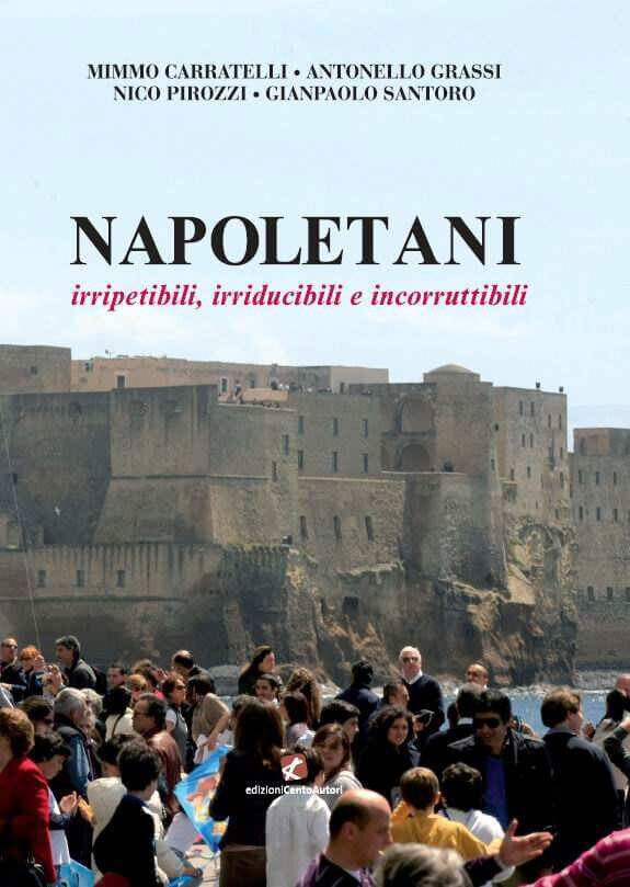 Copertina di «Napoletani. Irripetibili, irriducibili e incorruttibili»