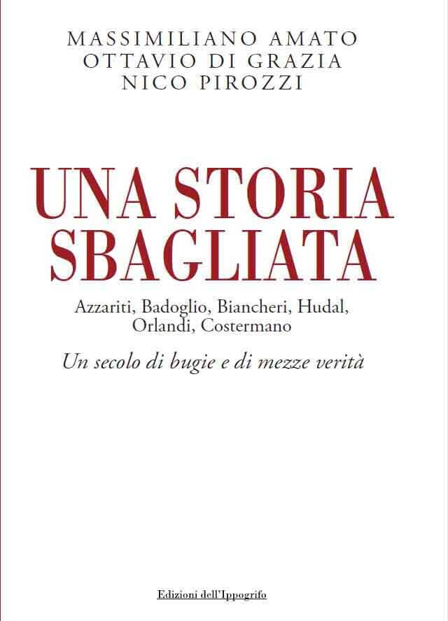 Copertina di «Una storia sbagliata. Azzariti, Badoglio, Biancheri, Hudal, Orlandi, Costermano: Un secolo di bugie e di mezze verità»